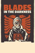 Watch Blades in the Darkness 123MoviesFree