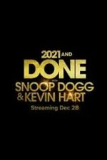 Watch 2021 and Done with Snoop Dogg & Kevin Hart (TV Special 2021) 123MoviesFree