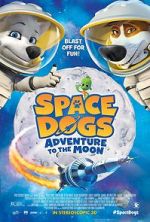 Watch Space Dogs: Adventure to the Moon 123MoviesFree
