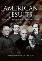Watch American Jesuits: A History of Jesuitism in the United States 123MoviesFree