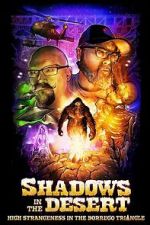 Watch Shadows in the Desert: High Strangeness in the Borrego Triangle 123MoviesFree