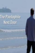 Watch The Paedophile Next Door 123MoviesFree