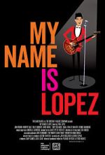 Watch My Name Is Lopez 123MoviesFree