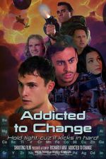 Watch Addicted to Change 123MoviesFree