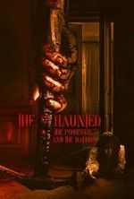 Watch The Haunted, the Possessed and the Damned 123MoviesFree