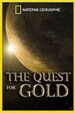 Watch National Geographic: The Quest for Gold 123MoviesFree