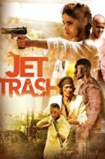 Watch Jet Trash 123MoviesFree