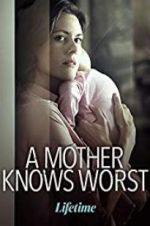 Watch A Mother Knows Worst 123MoviesFree