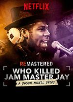 Watch ReMastered: Who Killed Jam Master Jay? 123MoviesFree