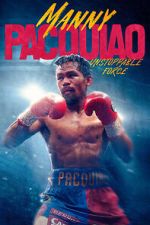 Watch Manny Pacquiao: Unstoppable Force 123MoviesFree