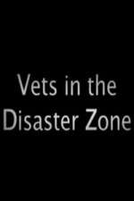 Watch Vets In The Disaster Zone 123MoviesFree