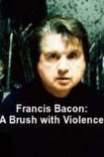 Watch Francis Bacon: A Brush with Violence 123MoviesFree