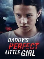 Watch Daddy\'s Perfect Little Girl 123MoviesFree