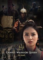 Watch China\'s Warrior Queen - Fu Hao (TV Special 2022) 123MoviesFree