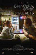 Watch On Vodka, Beers, and Regrets 123MoviesFree