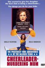 Watch The Positively True Adventures of the Alleged Texas Cheerleader-Murdering Mom 123MoviesFree