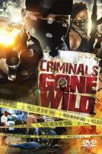 Watch Criminals Gone Wild 123MoviesFree