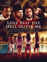 Watch Love Beat the Hell Outta Me 123MoviesFree