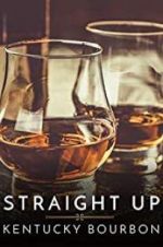 Watch Straight Up: Kentucky Bourbon 123MoviesFree