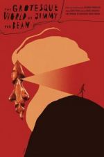 Watch The Grotesque World of Jimmy the Bean 123MoviesFree