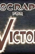 Watch Scrap for Victory 123MoviesFree