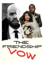 Watch The Friendship Vow 123MoviesFree