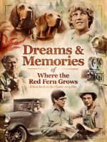 Watch Dreams + Memories: Where the Red Fern Grows 123MoviesFree