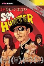 Watch S&M Hunter 123MoviesFree