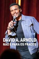 Watch David A. Arnold: It Ain't for the Weak 123MoviesFree