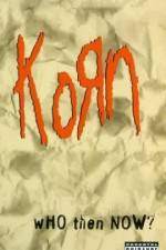 Watch Korn Who Then Now 123MoviesFree