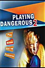 Watch Playing Dangerous 2 123MoviesFree