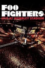 Watch Foo Fighters: Live at Wembley Stadium 123MoviesFree