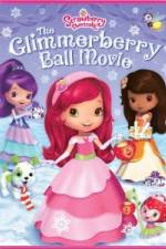 Watch Strawberry Shortcake Glimmerberry Ball 123MoviesFree