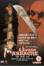 Watch Urban Massacre 123MoviesFree