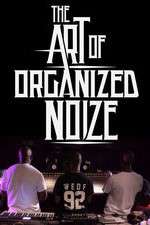 Watch The Art of Organized Noize 123MoviesFree