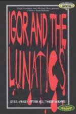 Watch Igor and the Lunatics 123MoviesFree