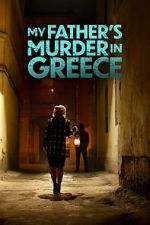 Watch My Father's Murder in Greece 123MoviesFree
