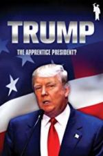 Watch Donald Trump: The Apprentice President? 123MoviesFree