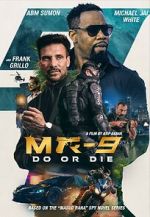 Watch MR-9: Do or Die 123MoviesFree