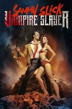 Watch Sammy Slick: Vampire Slayer 123MoviesFree
