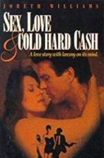 Watch Sex, Love and Cold Hard Cash 123MoviesFree