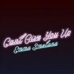Watch Emma Smetana: Can\'t Give You Up 123MoviesFree