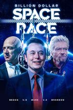 Watch Billion Dollar Space Race: Bezos Vs Musk Vs Branson 123MoviesFree