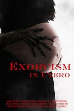 Watch Exorcism in Utero 123MoviesFree