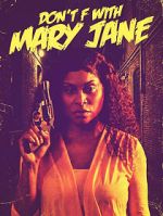 Watch Don\'t F with Mary Jane 123MoviesFree