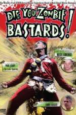 Watch Die You Zombie Bastards! 123MoviesFree