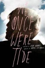 Watch We Once Were Tide 123MoviesFree