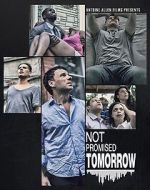 Watch Not Promised Tomorrow 123MoviesFree