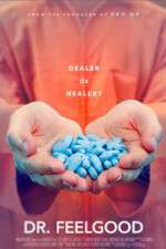 Watch Dr. Feelgood: Dealer or Healer? 123MoviesFree