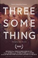 Watch Threesomething 123MoviesFree